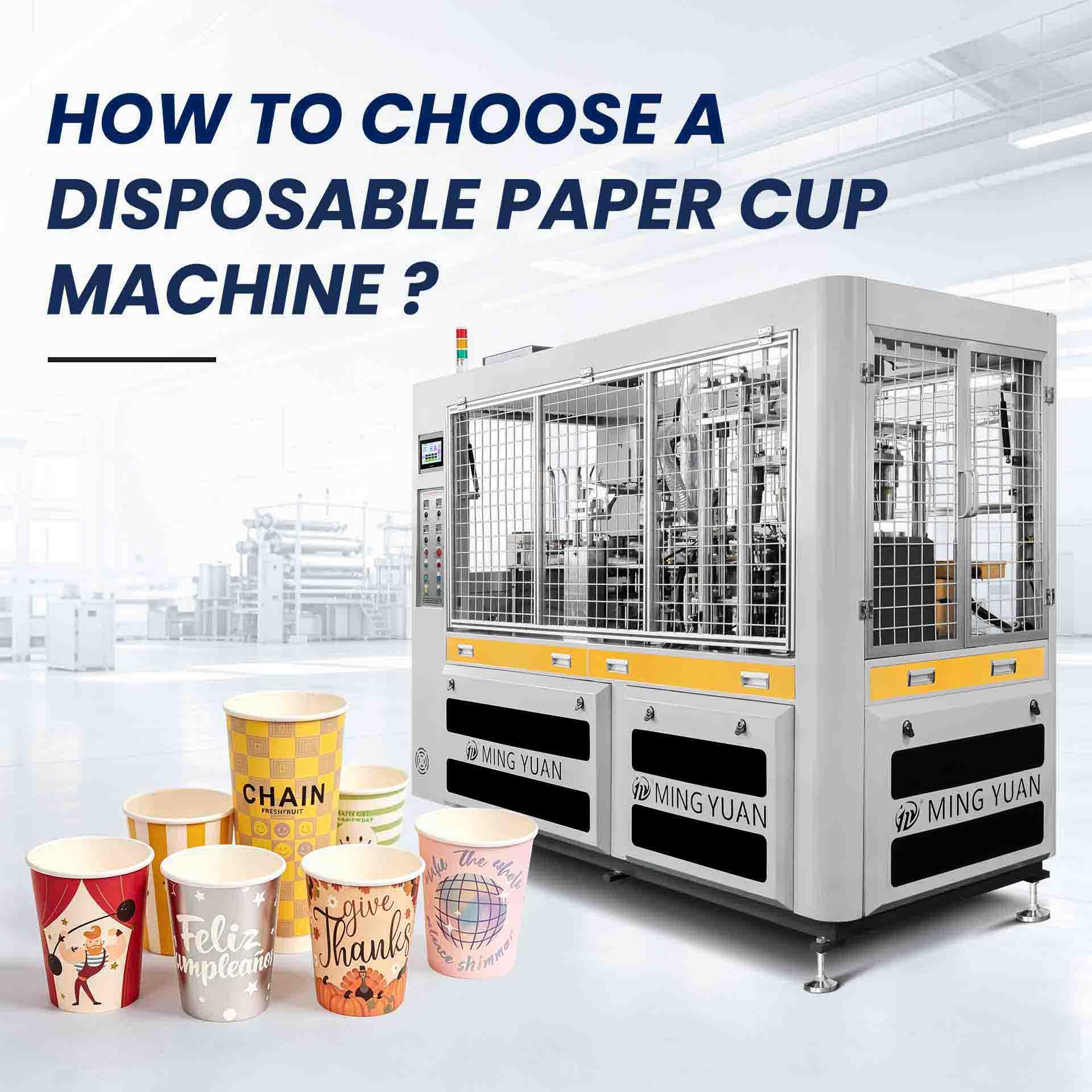 How to Choose a Disposable Paper Cup Machine for Stable Production