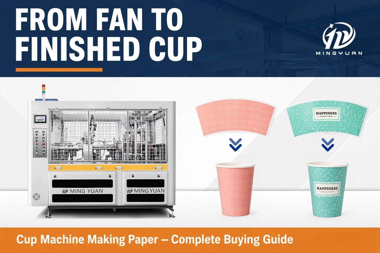 How a Paper Cup Forming Machine Turns Fan Shaped Blanks into Finished Cups